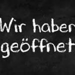 Wir haben geöffnet